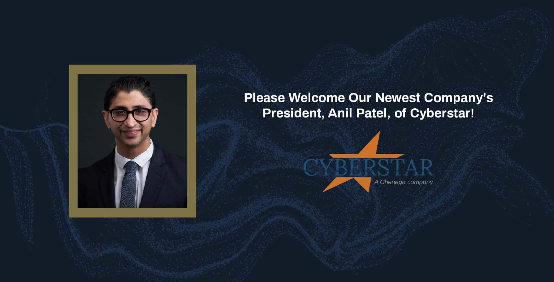 Chenega MIOS Welcomes Its Newest Company President, Anil Patel, Of Cyberstar